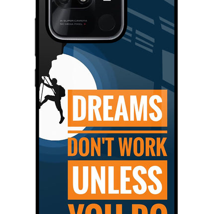 Dreams Don’T Work Unless You Do Redmi 10/10 Power Glass Case