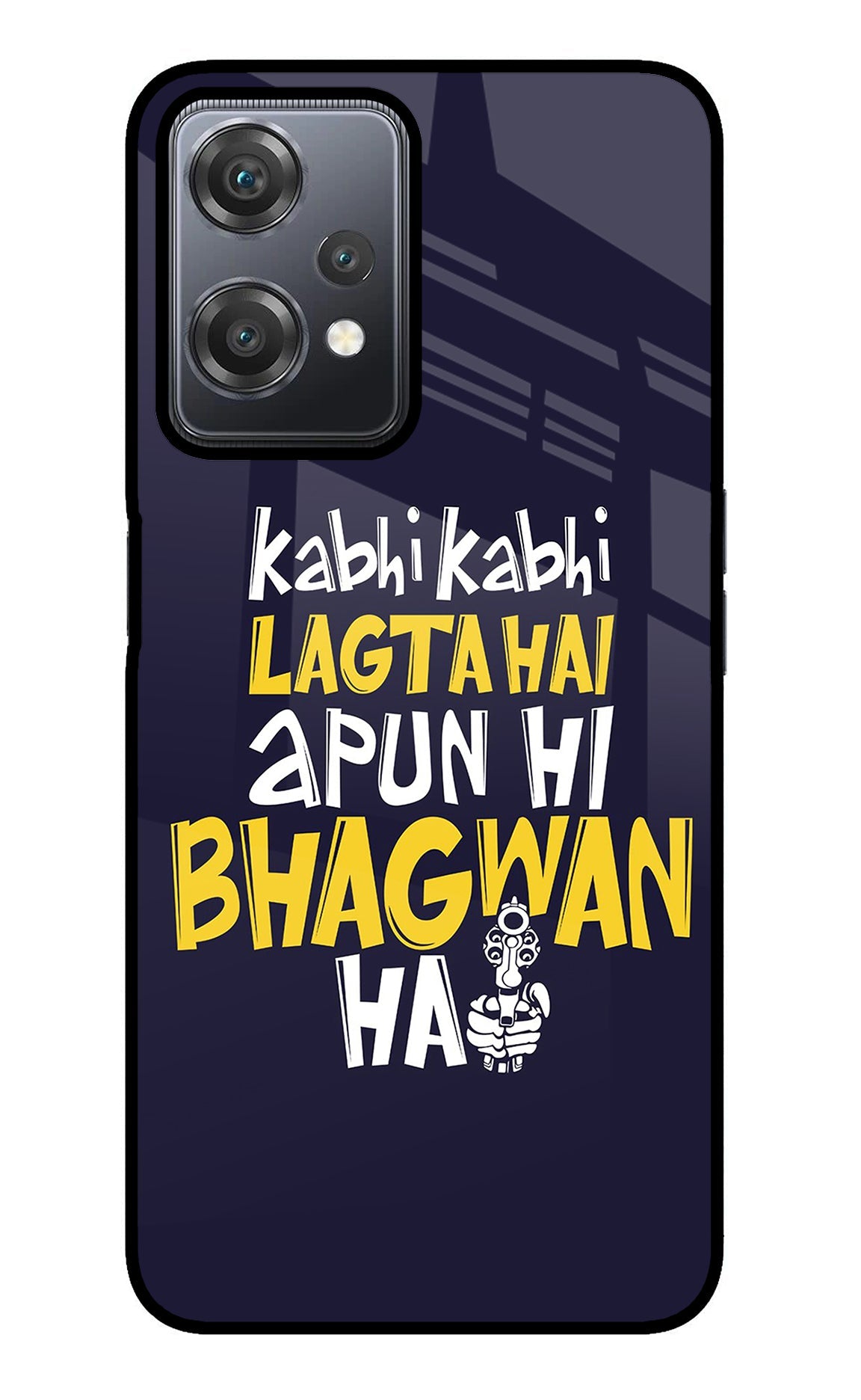 Kabhi Kabhi Lagta Hai Apun Hi Bhagwan Hai OnePlus Nord CE 2 Lite 5G Glass Case