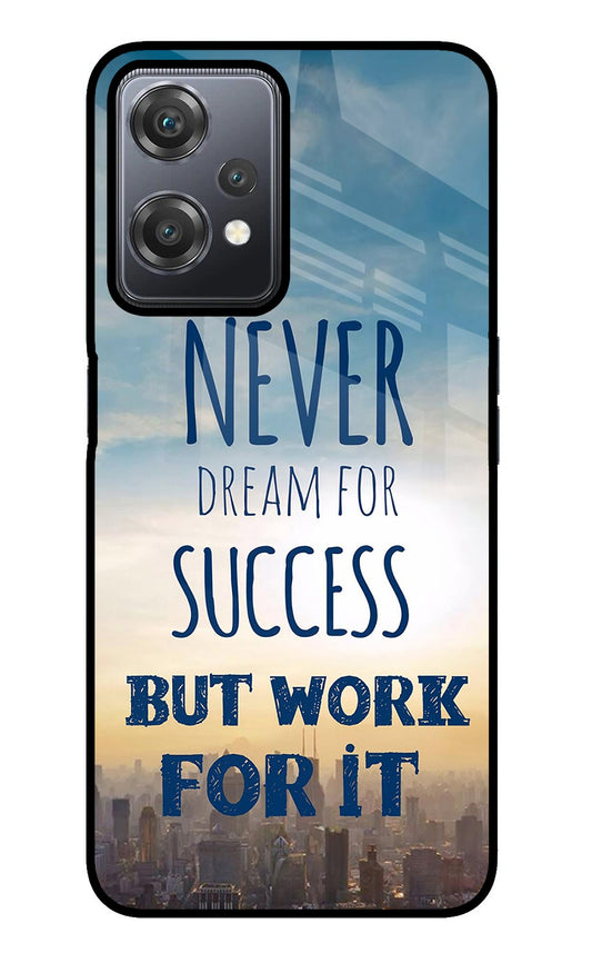 Never Dream For Success But Work For It OnePlus Nord CE 2 Lite 5G Glass Case