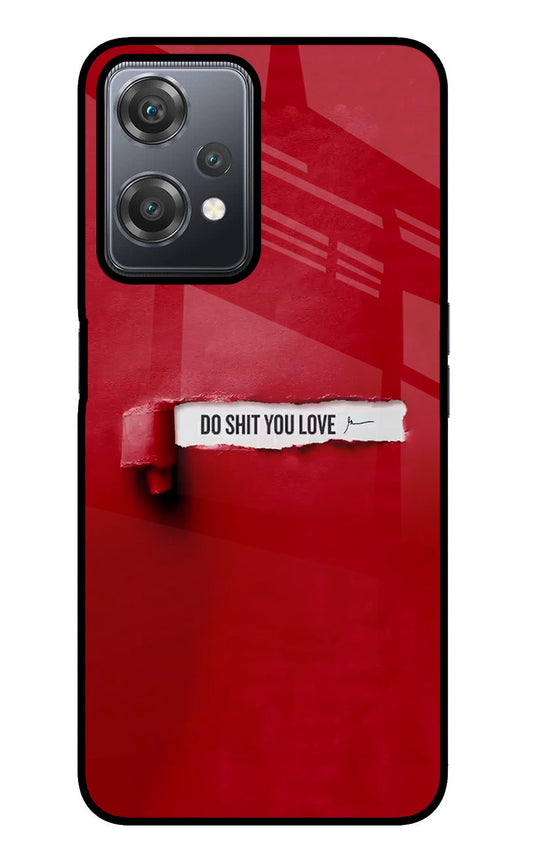 Do Shit You Love OnePlus Nord CE 2 Lite 5G Glass Case