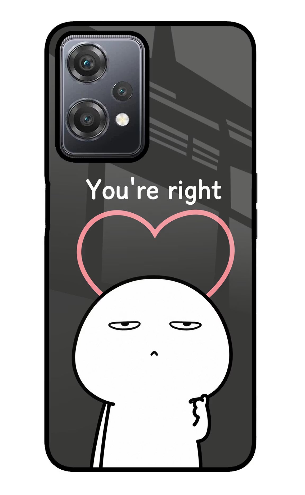 You're Right OnePlus Nord CE 2 Lite 5G Glass Case