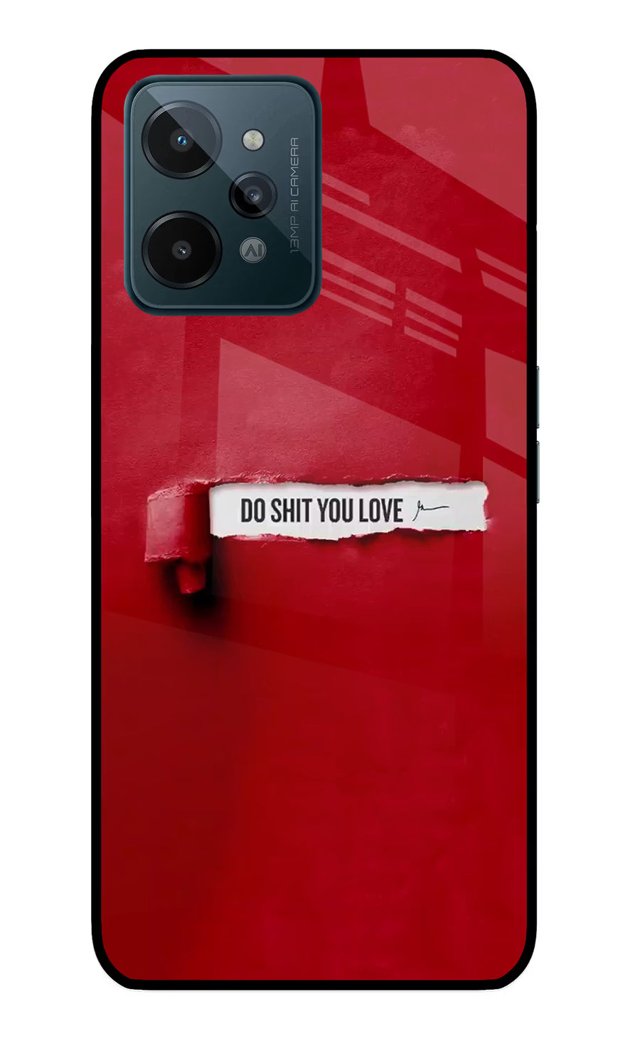 Do Shit You Love Realme C31 Back Cover, Glass case