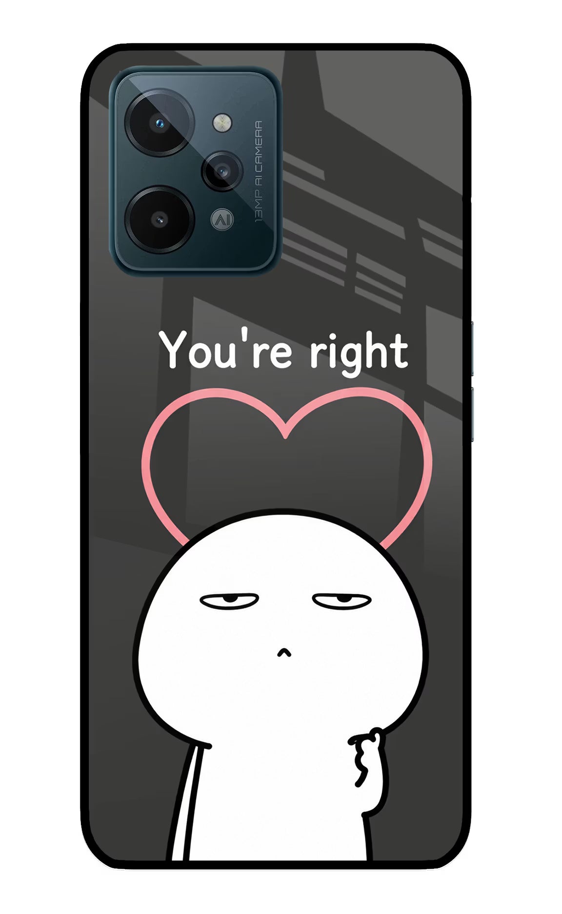 You're Right Realme C31 Glass Case