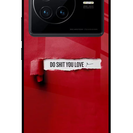 Do Shit You Love Vivo X80 Glass Case