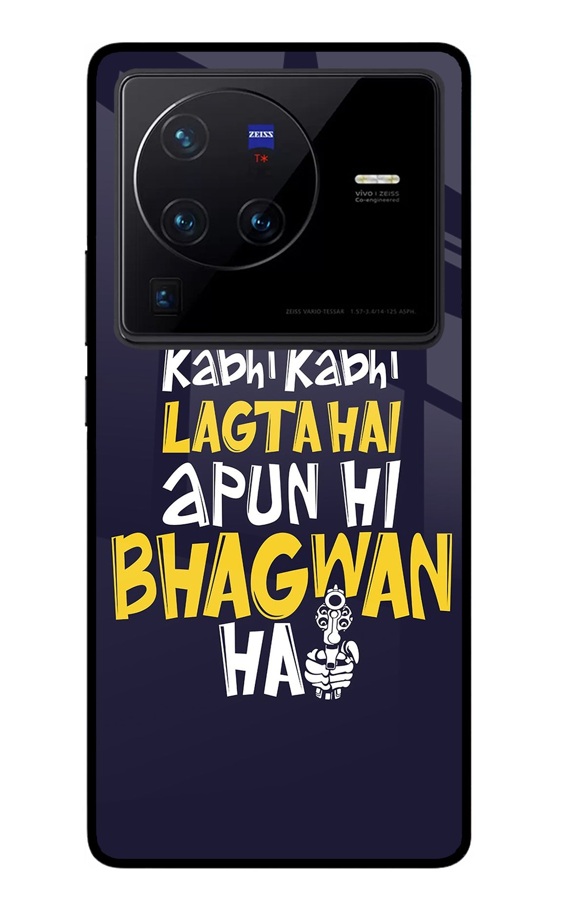 Kabhi Kabhi Lagta Hai Apun Hi Bhagwan Hai Vivo X80 Pro Glass Case