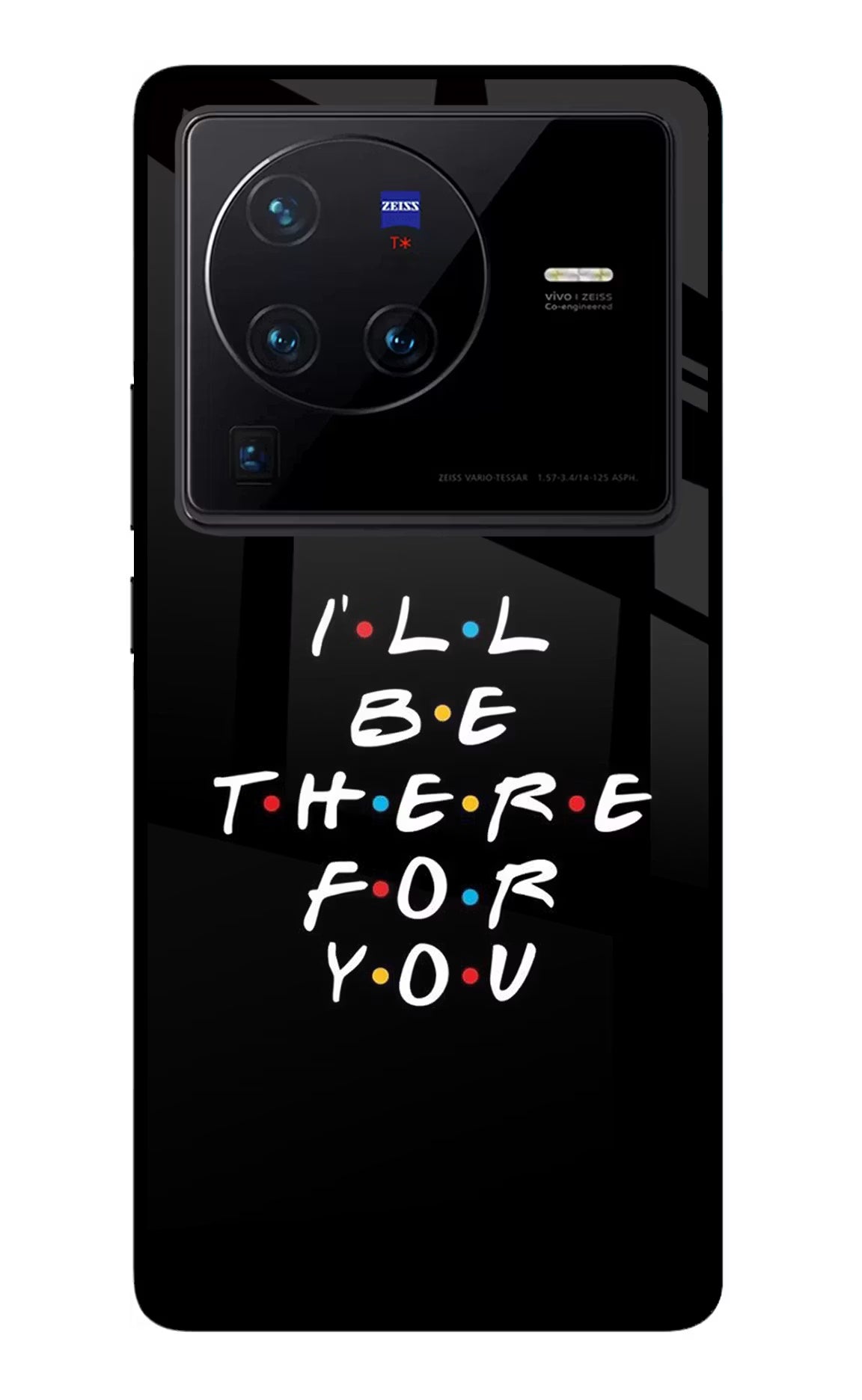 I'll Be There For You Vivo X80 Pro Glass Case Back Cover by Casekaro