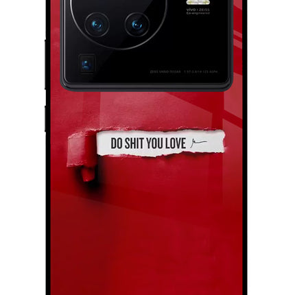 Do Shit You Love Vivo X80 Pro Glass Case