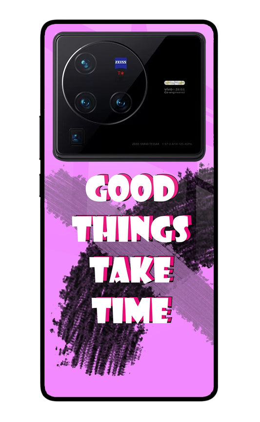 Good Things Take Time Vivo X80 Pro Glass Case