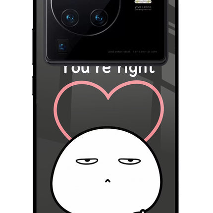 You're Right Vivo X80 Pro Glass Case
