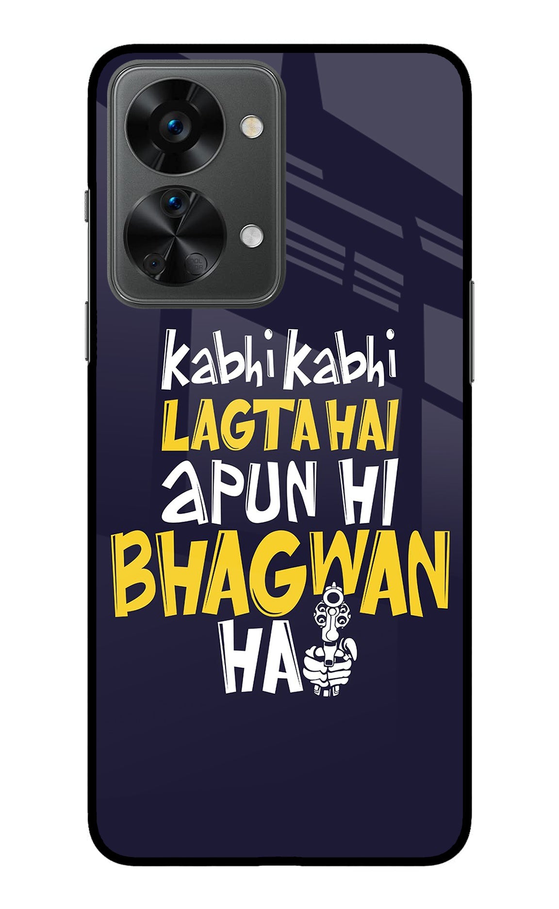 Kabhi Kabhi Lagta Hai Apun Hi Bhagwan Hai OnePlus Nord 2T 5G Back Cover