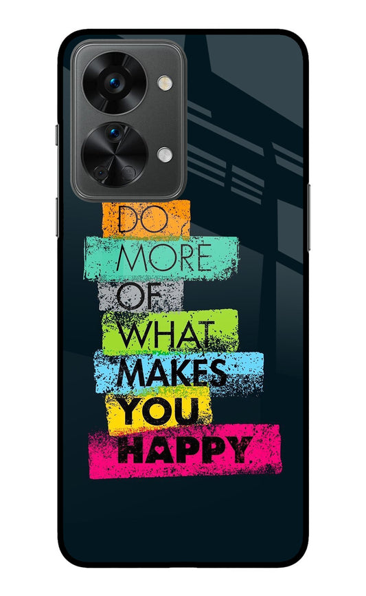 Do More Of What Makes You Happy OnePlus Nord 2T 5G Glass Case