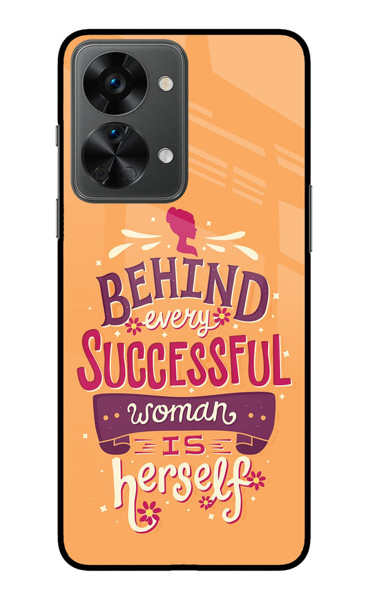 Behind Every Successful Woman There Is Herself OnePlus Nord 2T 5G Glass Case