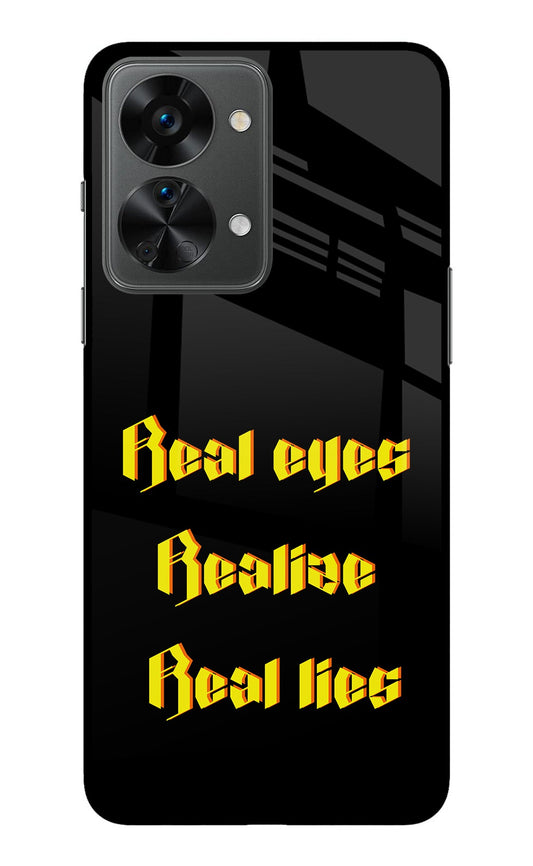 Real Eyes Realize Real Lies OnePlus Nord 2T 5G Glass Case