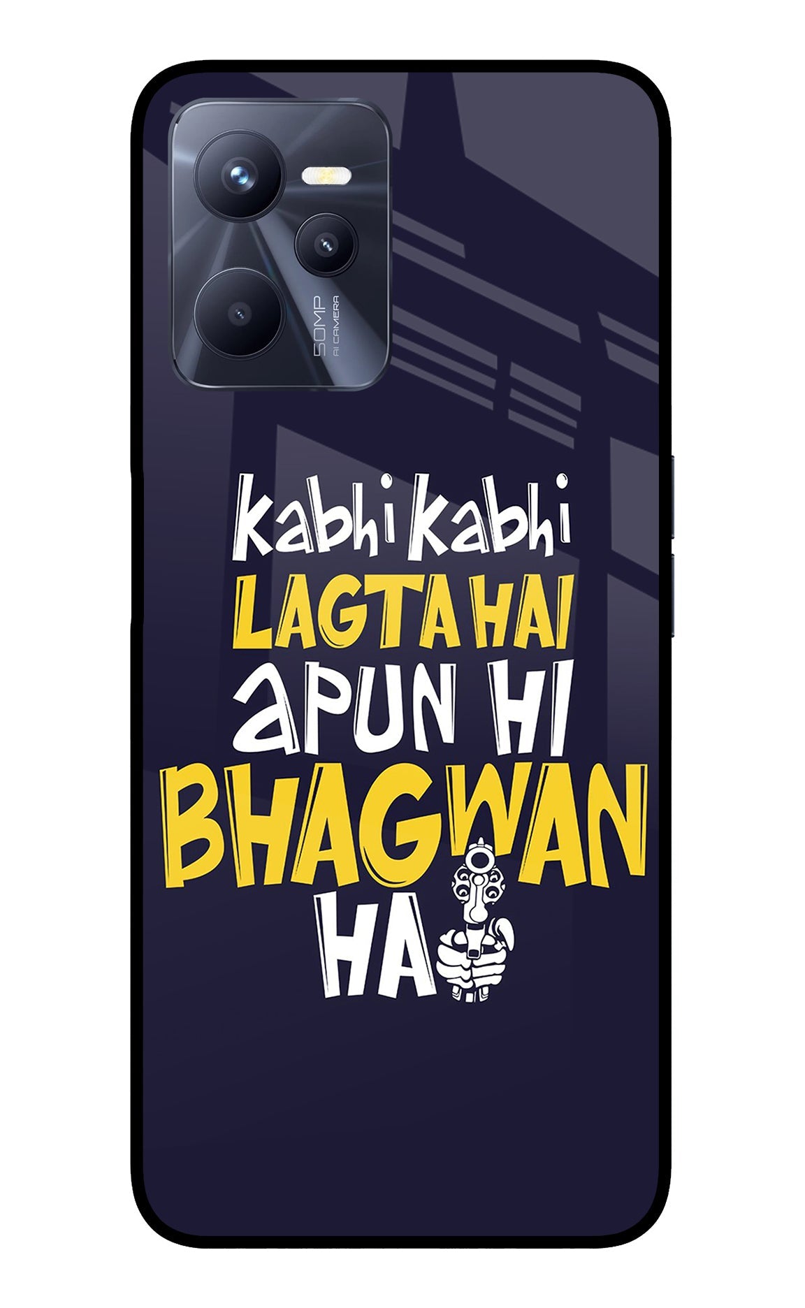 Kabhi Kabhi Lagta Hai Apun Hi Bhagwan Hai Realme C35 Back Cover