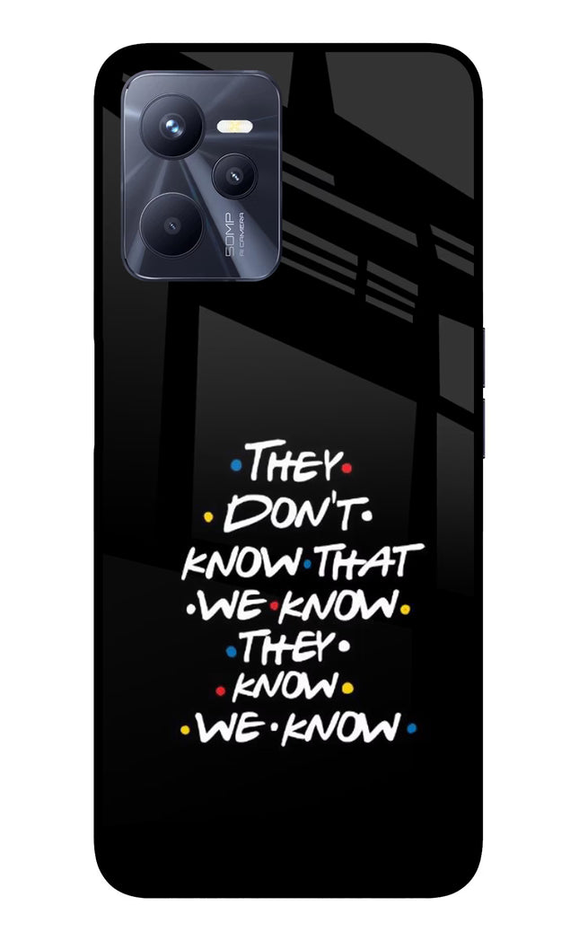 FRIENDS Dialogue Realme C35 Glass Case Back Cover by Casekaro