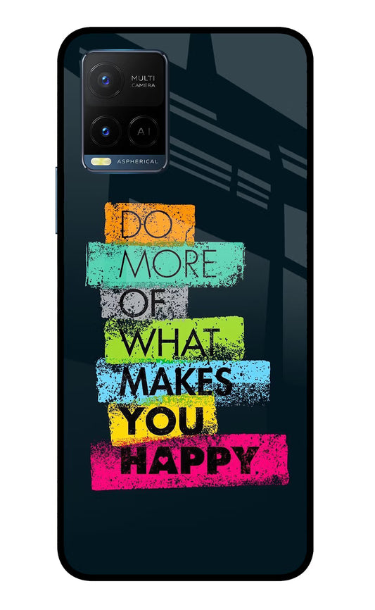 Do More Of What Makes You Happy Vivo Y33T Glass Case