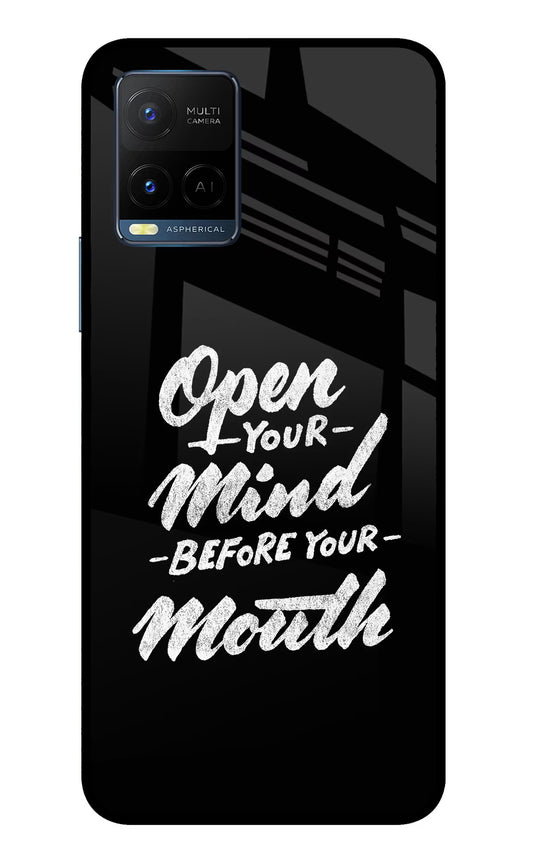 Open Your Mind Before Your Mouth Vivo Y33T Glass Case