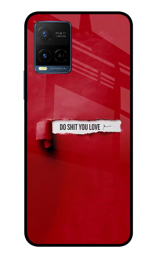 Do Shit You Love Vivo Y33T Glass Case