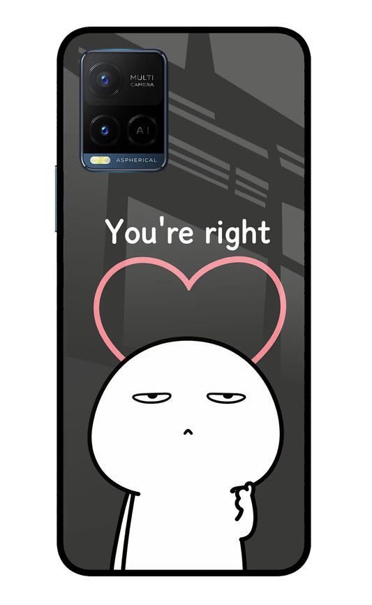 You're Right Vivo Y33T Glass Case