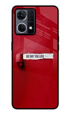 Do Shit You Love Oppo F21 Pro 4G Glass Case