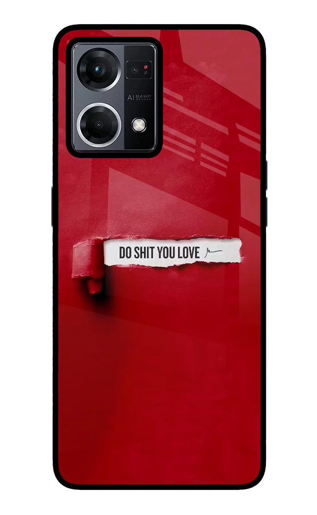 Do Shit You Love Oppo F21 Pro 4G Glass Case