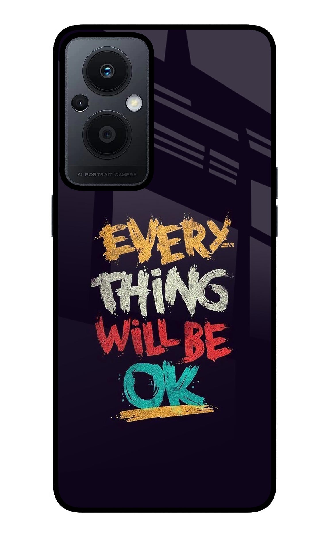 Everything Will Be Ok Oppo F21 Pro 5G Glass Case