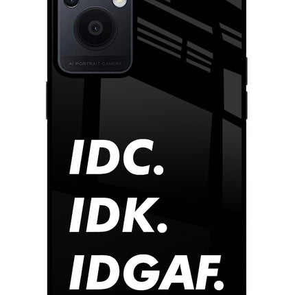 Idc Idk Idgaf Oppo F21 Pro 5G Glass Case