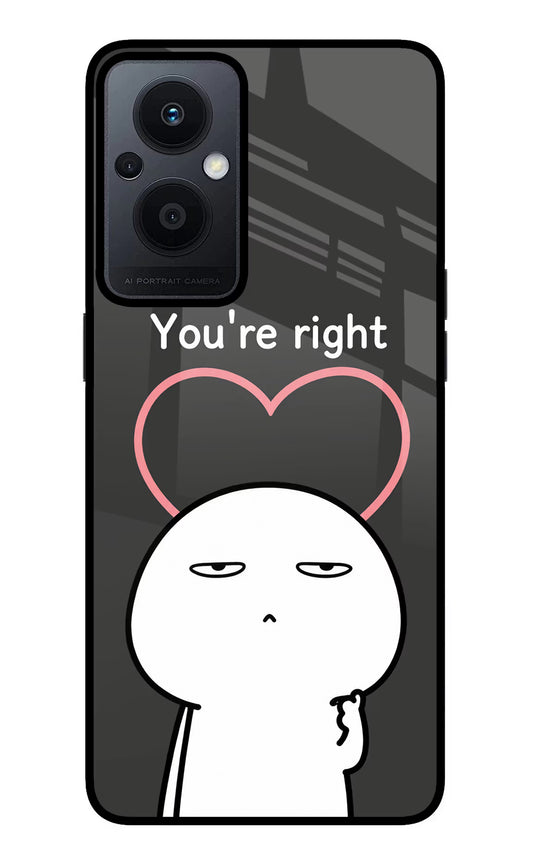 You're Right Oppo F21 Pro 5G Glass Case