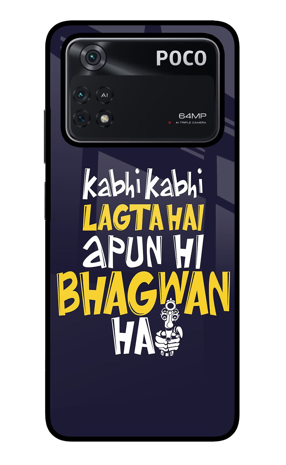 Kabhi Kabhi Lagta Hai Apun Hi Bhagwan Hai Poco M4 Pro 4G Glass Case