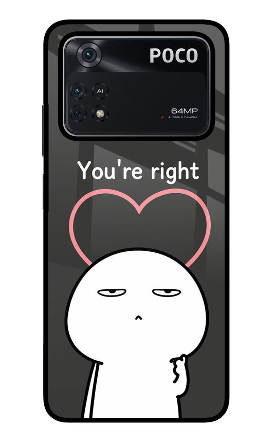 You're Right Poco M4 Pro 4G Glass Case