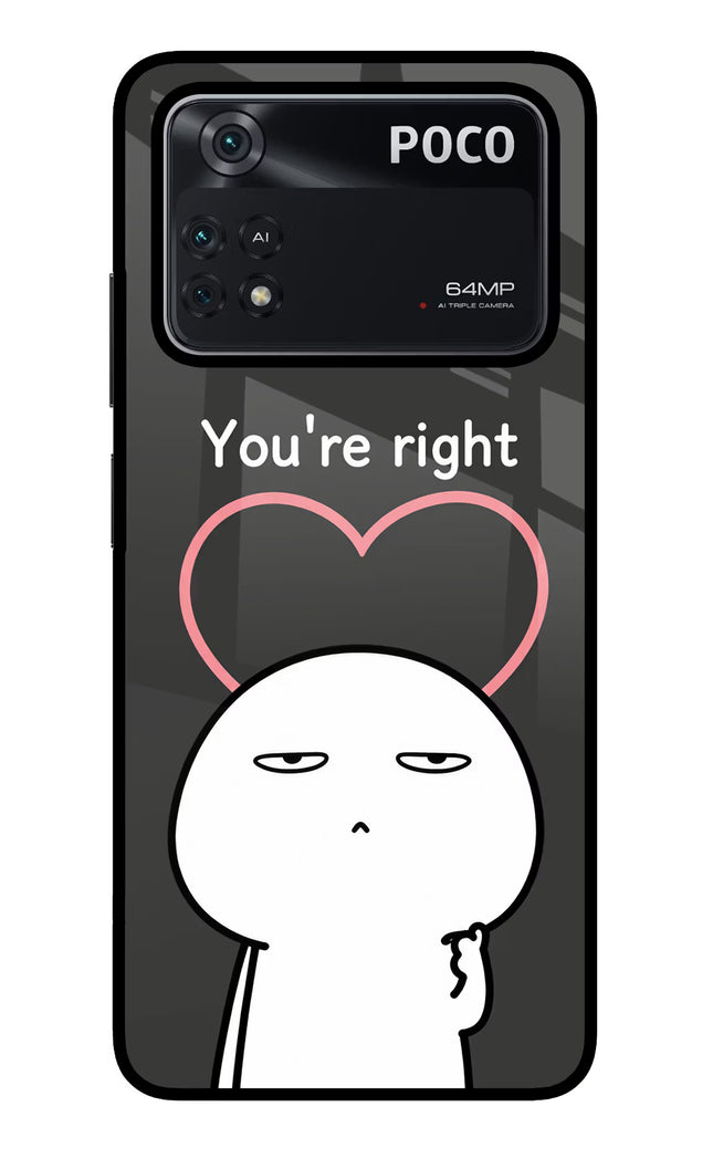 You're Right Poco M4 Pro 4G Glass Case