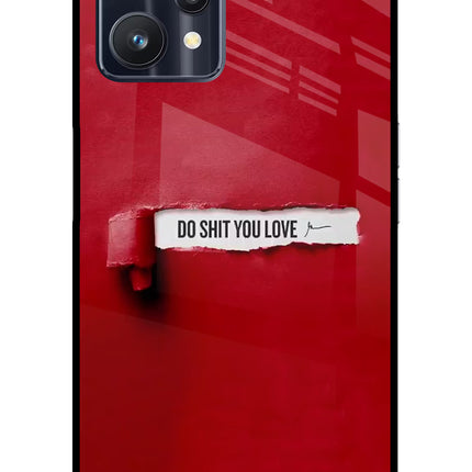 Do Shit You Love Realme 9 Pro 5G Glass Case