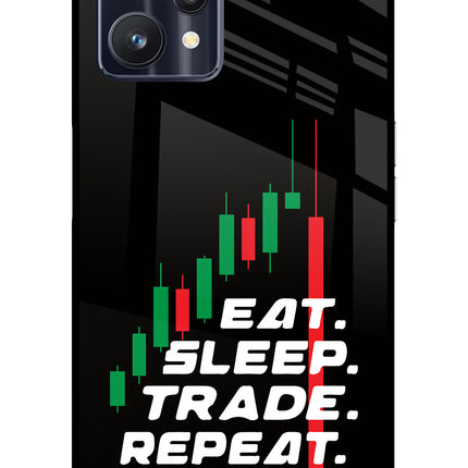 Eat Sleep Trade Repeat Realme 9 Pro 5G Glass Case