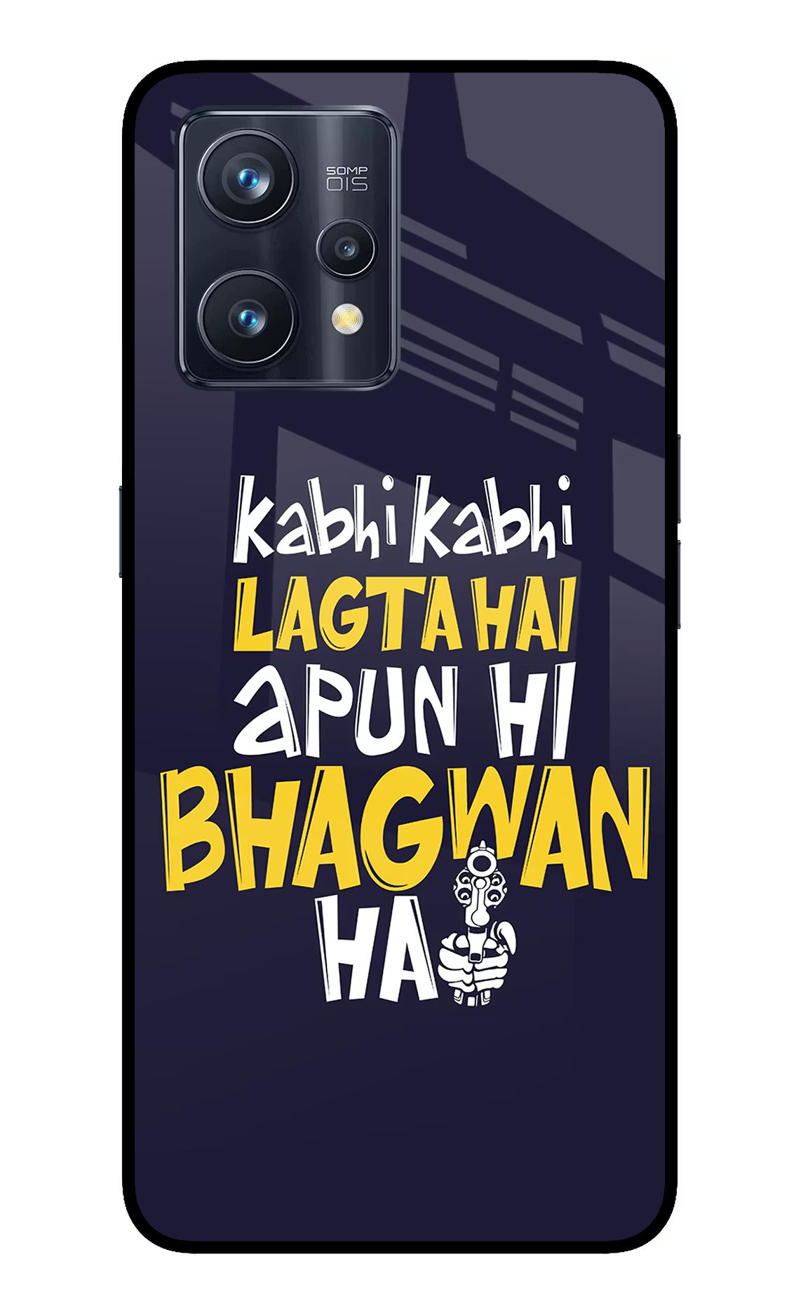 Kabhi Kabhi Lagta Hai Apun Hi Bhagwan Hai Realme 9 Pro+ 5G Glass Case Back Cover by Casekaro