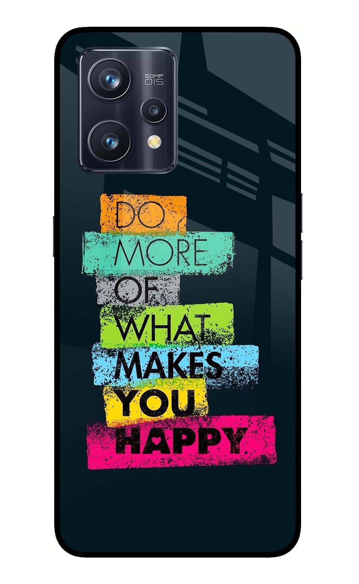 Do More Of What Makes You Happy Realme 9 Pro+ 5G Glass Case