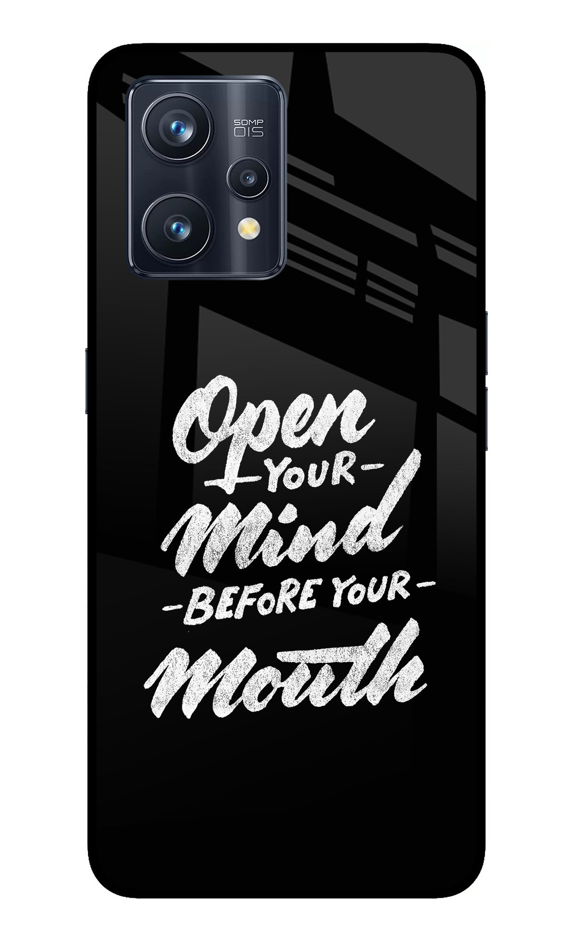 Open Your Mind Before Your Mouth Realme 9 Pro+ 5G Glass Case