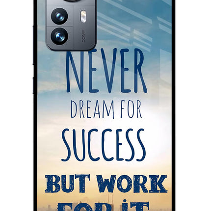 Never Dream For Success But Work For It Mi 12 Pro 5G Glass Case Back Cover by Casekaro