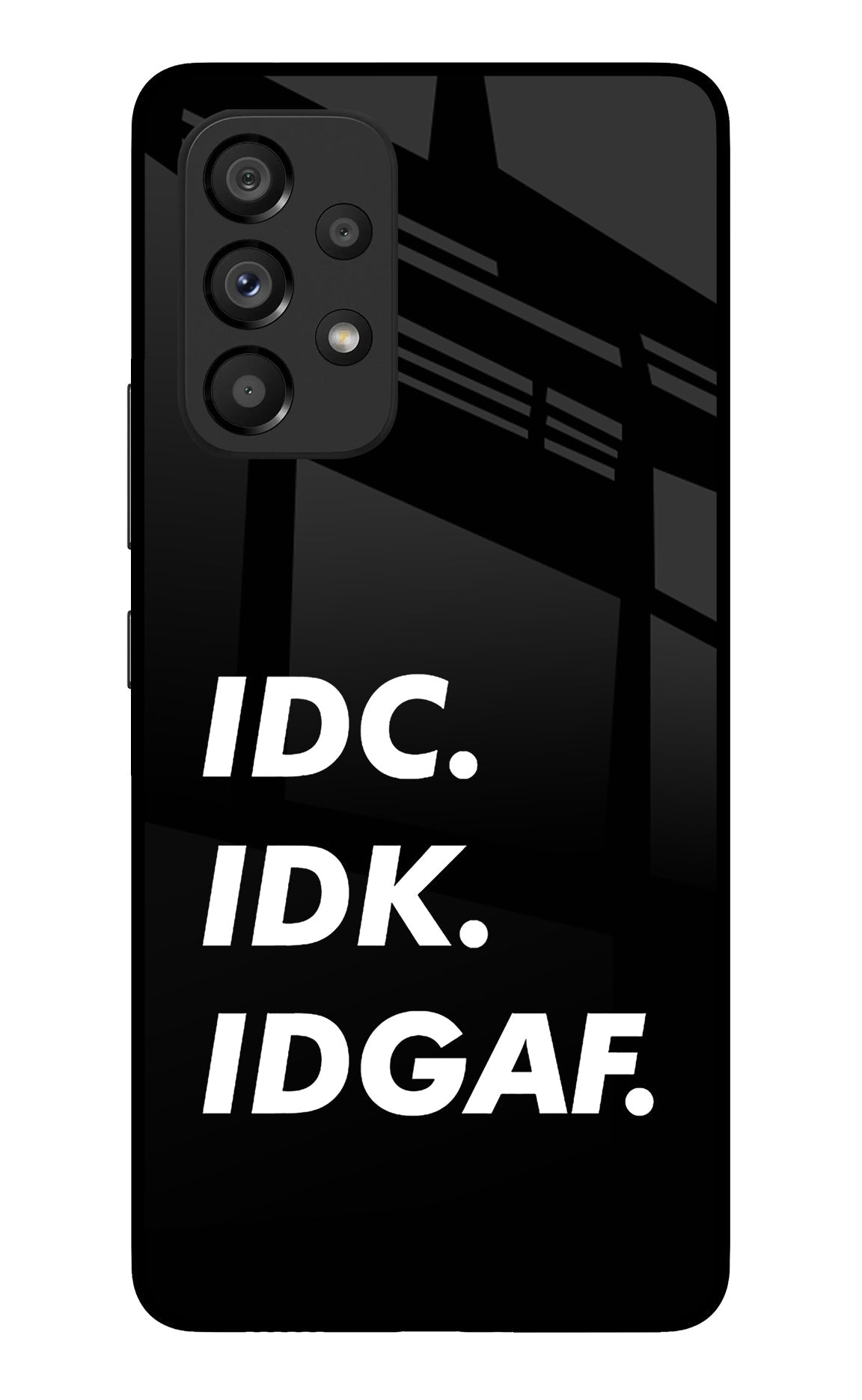 Idc Idk Idgaf Samsung A53 5G Back Cover