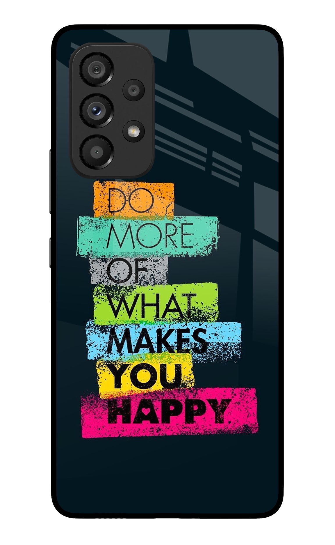 Do More Of What Makes You Happy Samsung A53 5G Glass Case