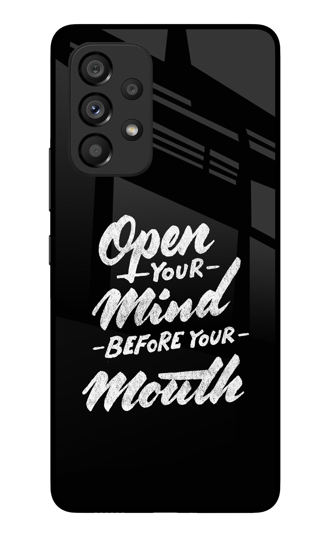 Open Your Mind Before Your Mouth Samsung A53 5G Glass Case