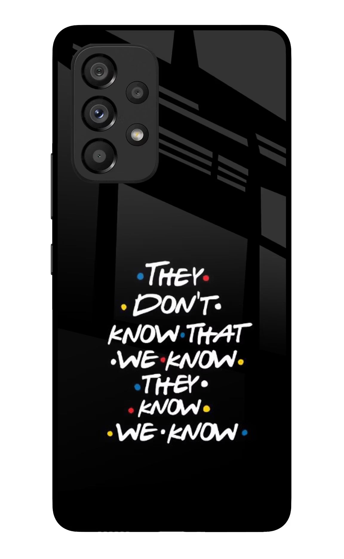 FRIENDS Dialogue Samsung A53 5G Glass Case Back Cover by Casekaro