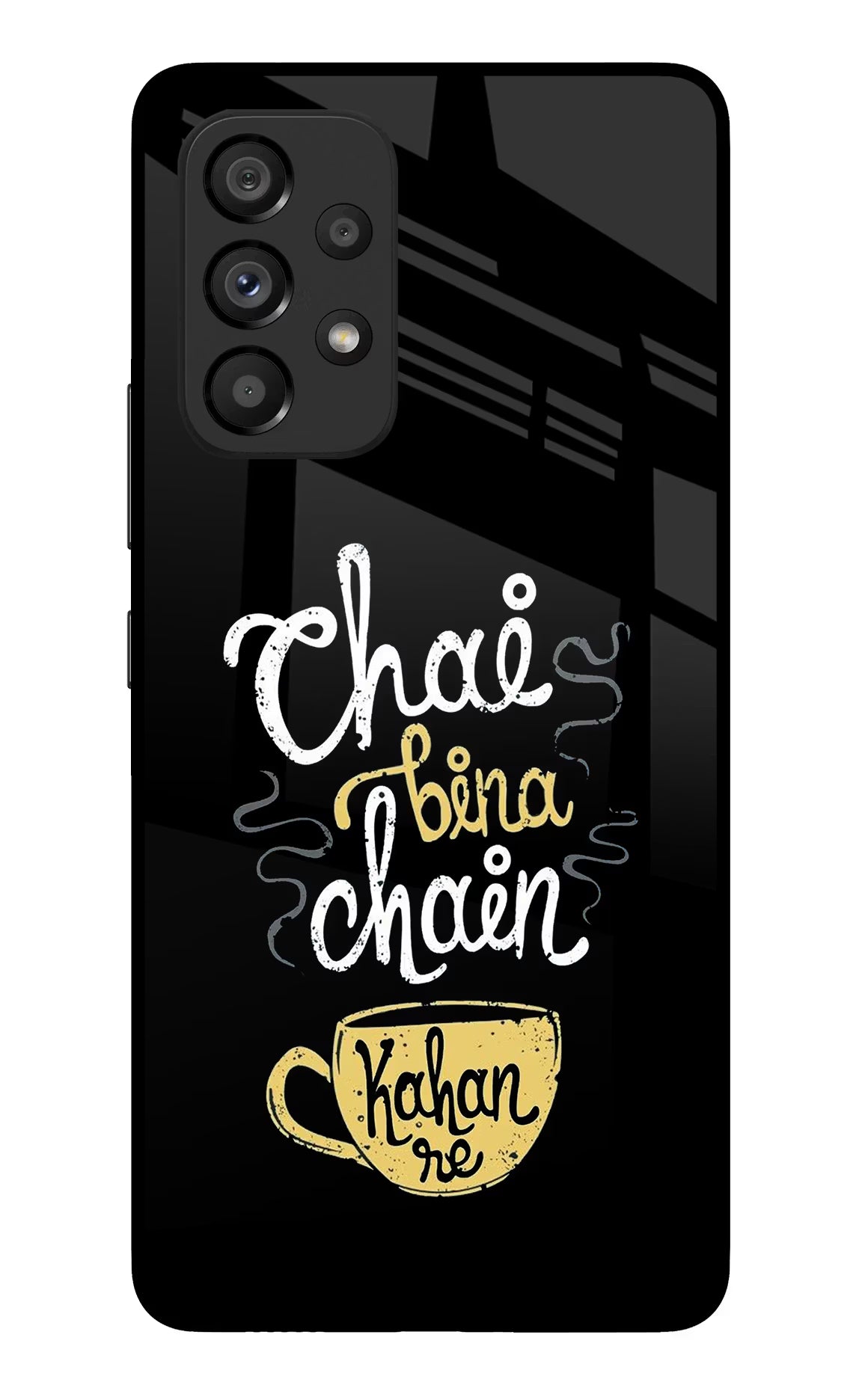 Chai Bina Chain Kaha Re Samsung A53 5G Glass Case Back Cover by Casekaro