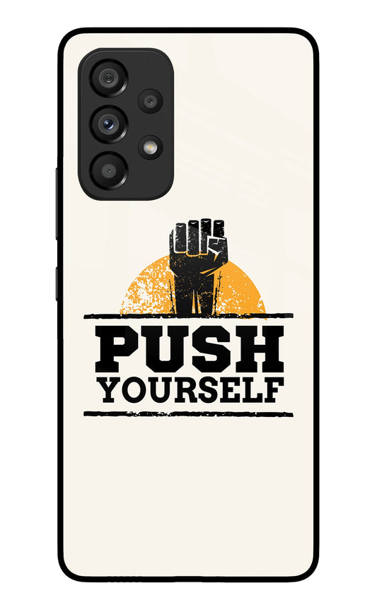 Push Yourself Samsung A53 5G Glass Case