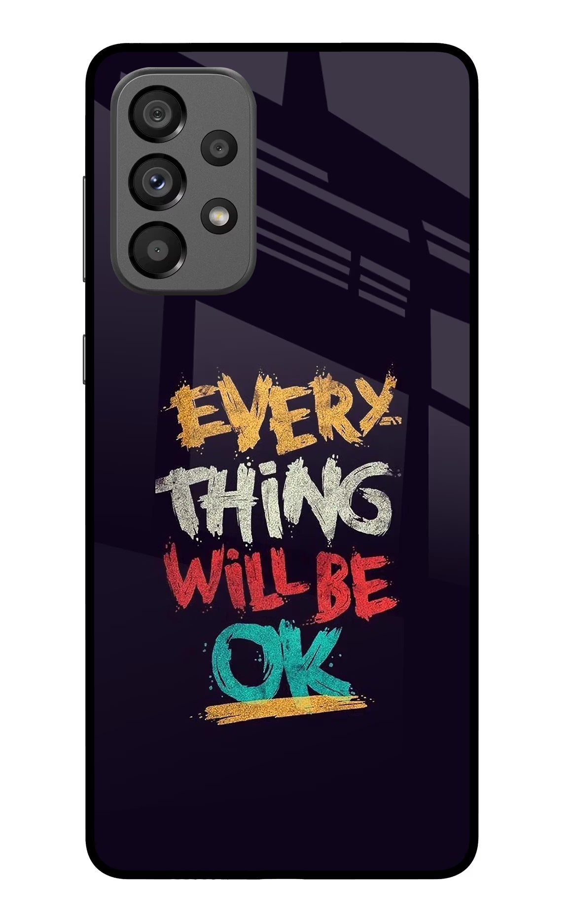 Everything Will Be Ok Samsung A73 5G Glass Case Back Cover by Casekaro
