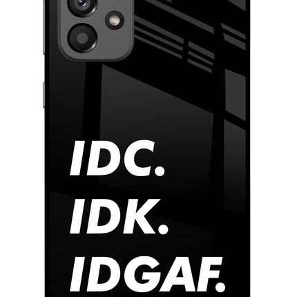 Idc Idk Idgaf Samsung A73 5G Glass Case Back Cover by Casekaro