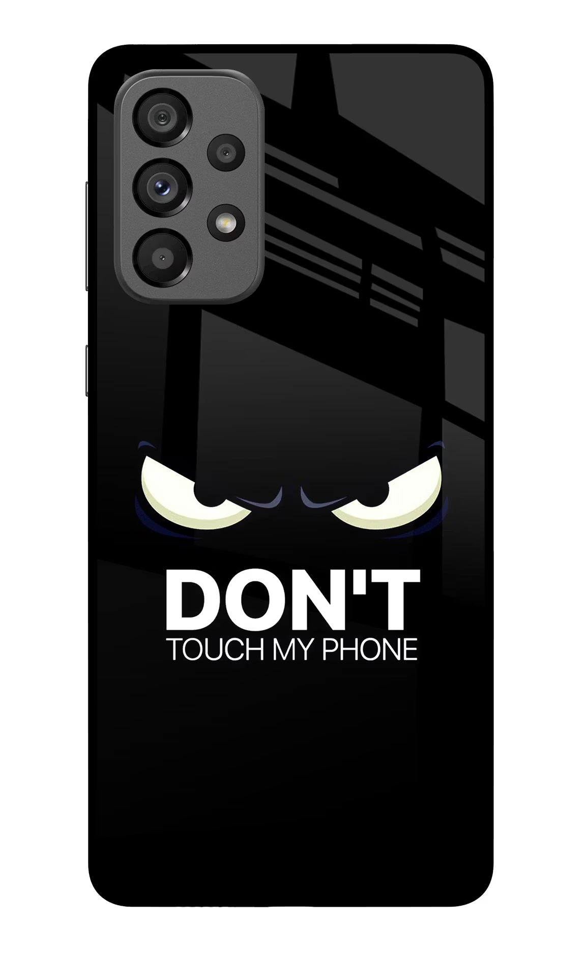 Don'T Touch My Phone Samsung A73 5G Glass Case Back Cover by Casekaro