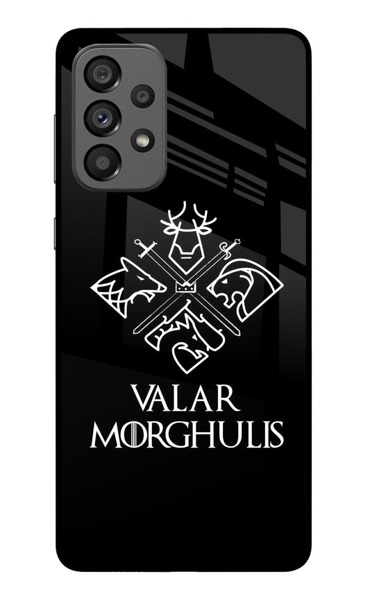 Valar Morghulis | Game Of Thrones Samsung A73 5G Glass Case