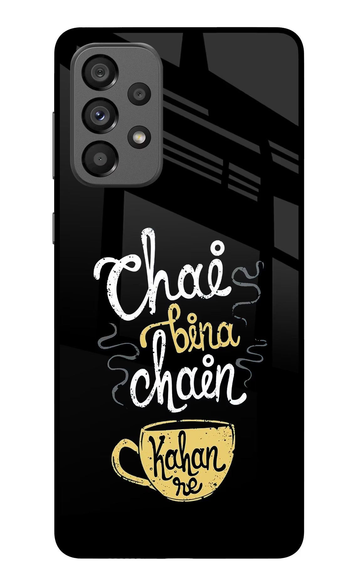 Chai Bina Chain Kaha Re Samsung A73 5G Glass Case Back Cover by Casekaro