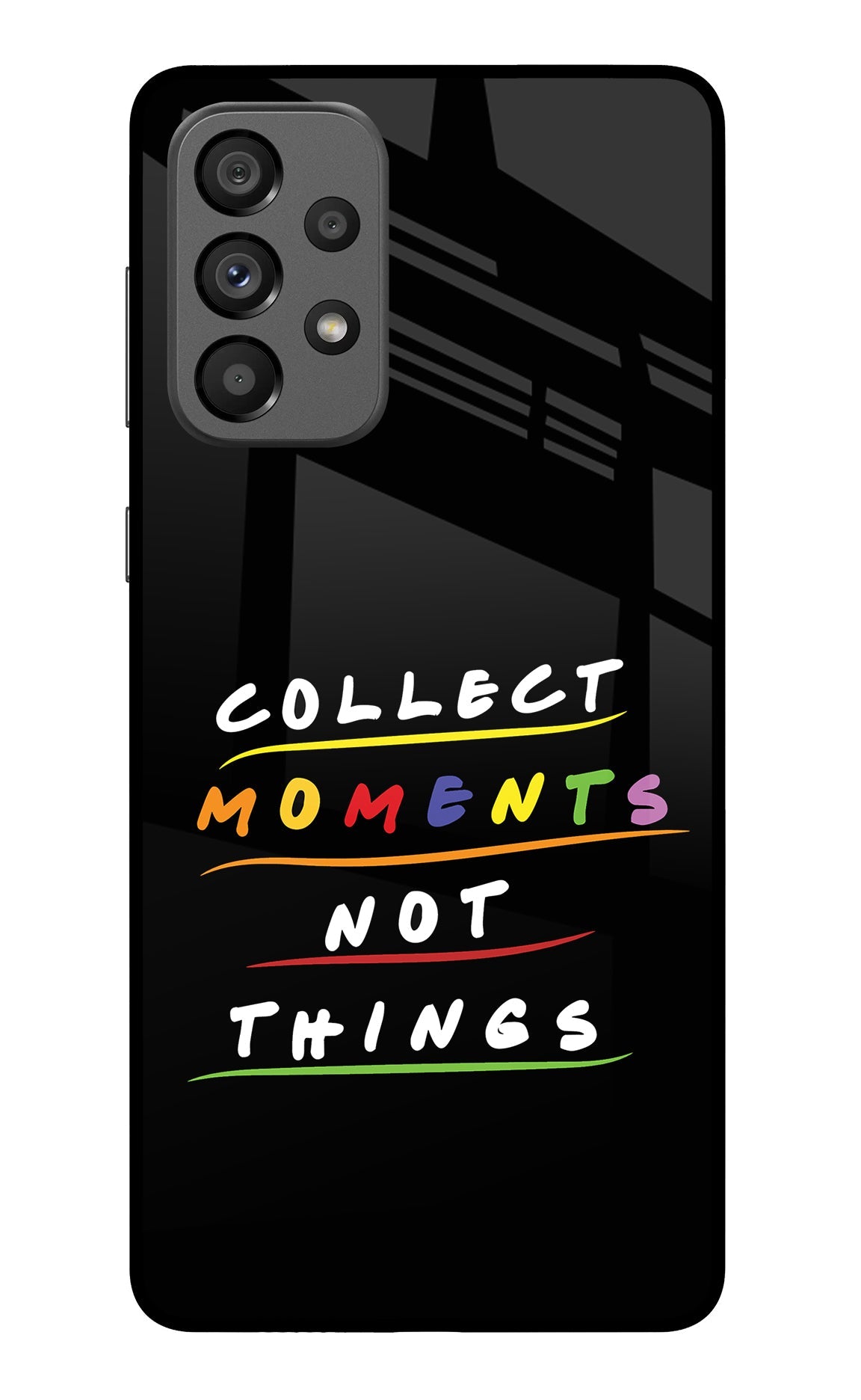 Collect Moments Not Things Samsung A73 5G Glass Case