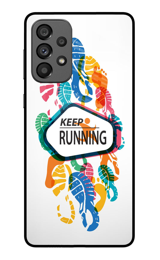 Keep Running Samsung A73 5G Glass Case